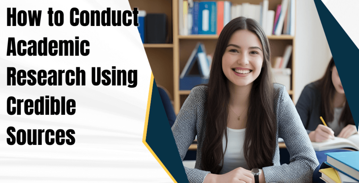 How to Conduct Academic Research Using Credible Sources